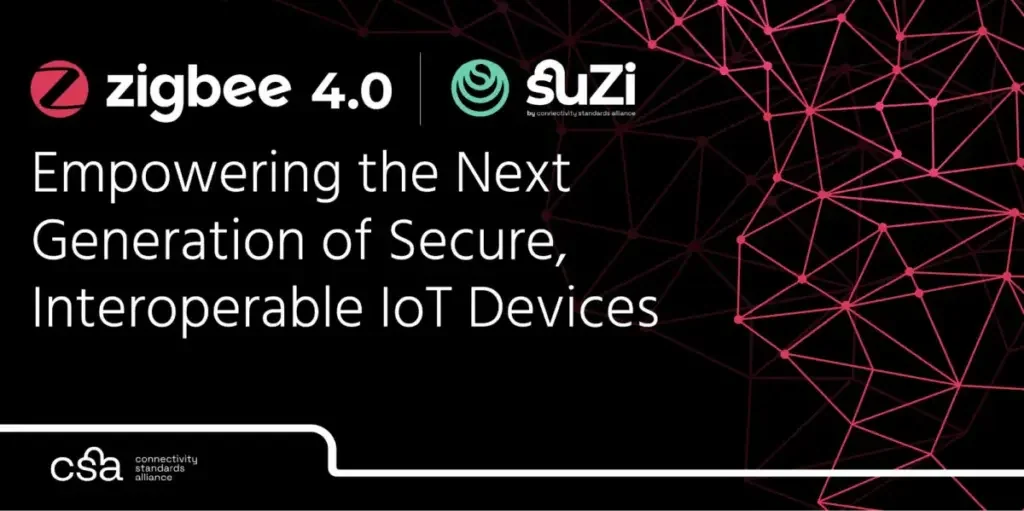 CSA 的 Zigbee 4.0 与 Suzi 无线连接标准介绍